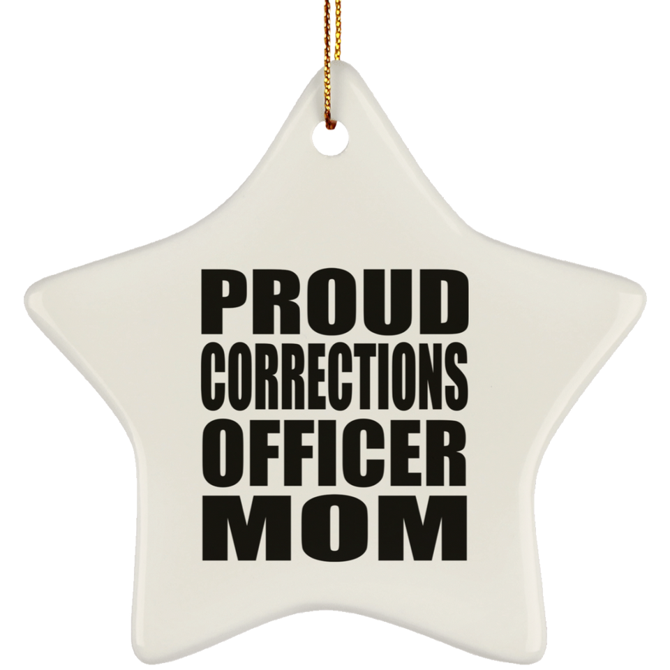 Proud Corrections Officer Mom - Star Ornament