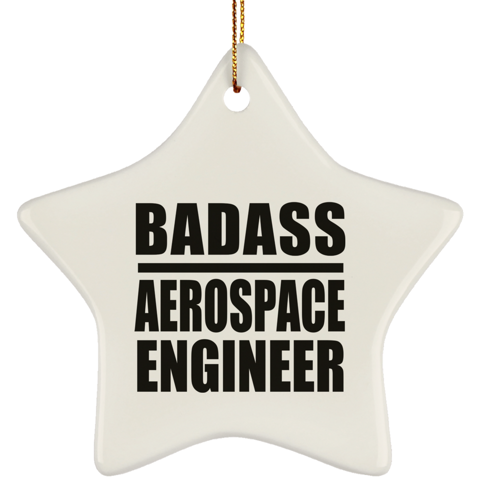 Badass Aerospace Engineer - Star Ornament