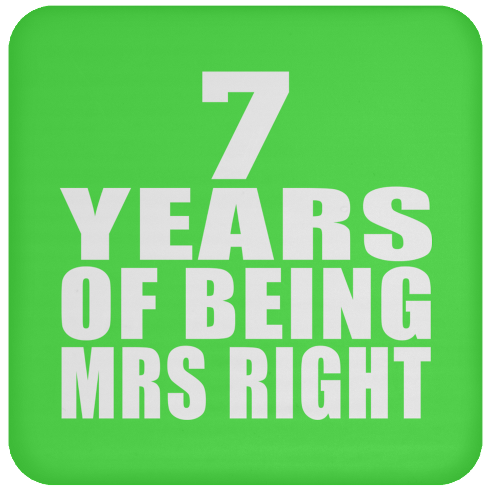 7th Anniversary 7 Years Of Being Mrs Right - Drink Coaster