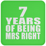 7th Anniversary 7 Years Of Being Mrs Right - Drink Coaster