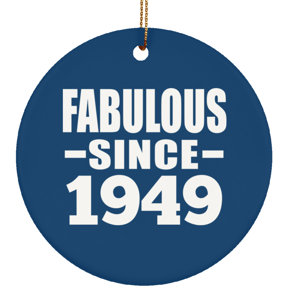75th Birthday Fabulous Since 1949 - Circle Ornament