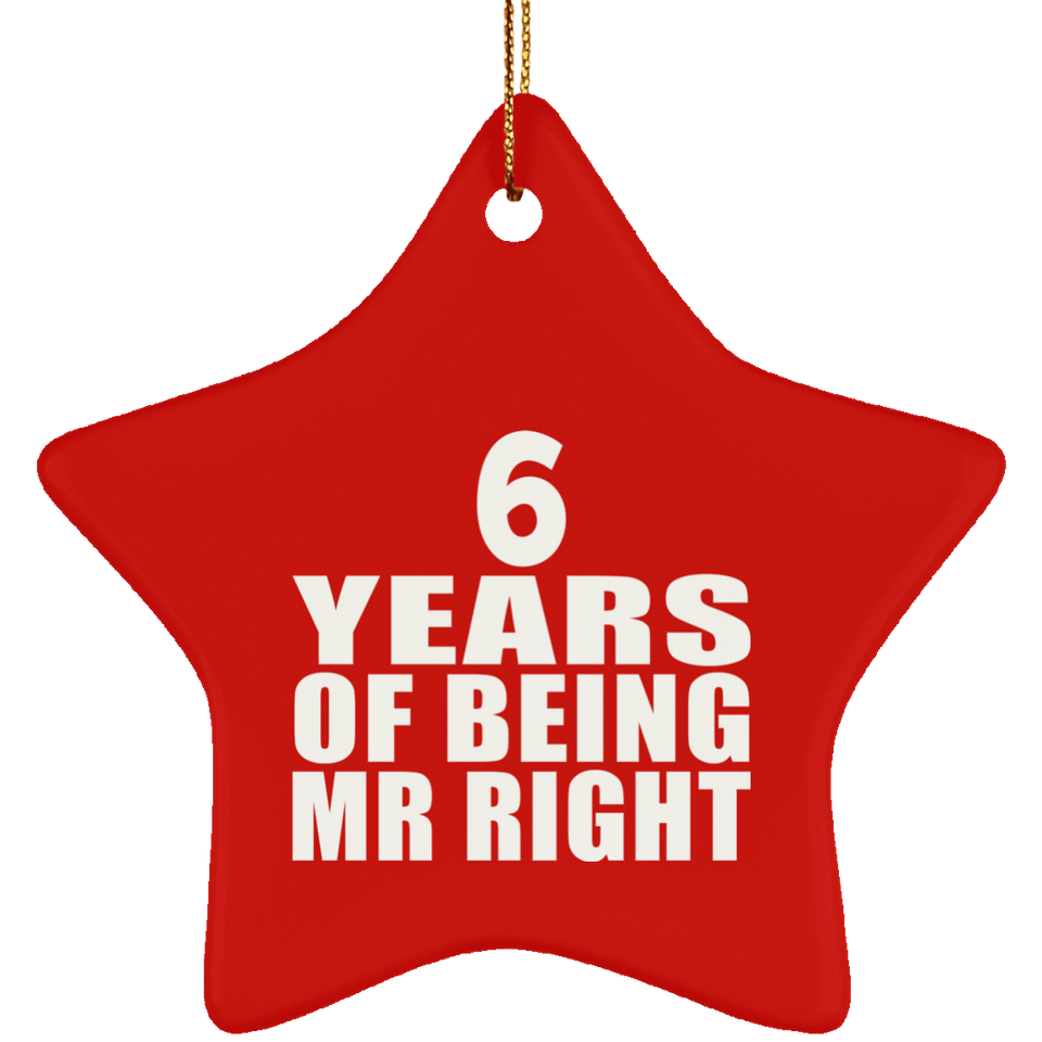 6th Anniversary 6 Years Of Being Mr Right - Star Ornament