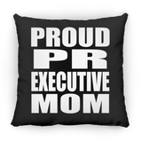 Proud PR Executive Mom - Throw Pillow Black