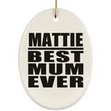Mattie Best Mum Ever - Oval Ornament