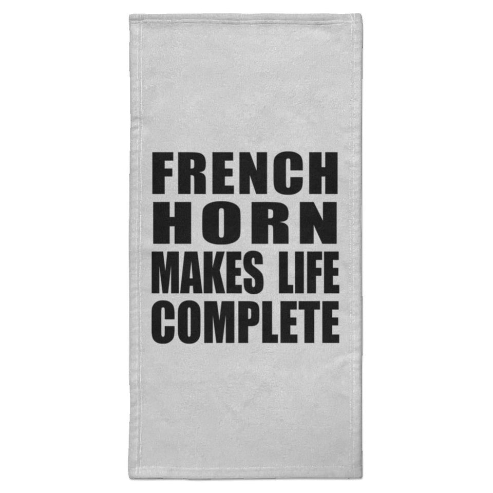 French Horn Makes Life Complete - Hand Towel