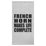 French Horn Makes Life Complete - Hand Towel