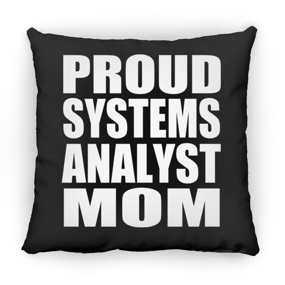 Proud Systems Analyst Mom - Throw Pillow Black