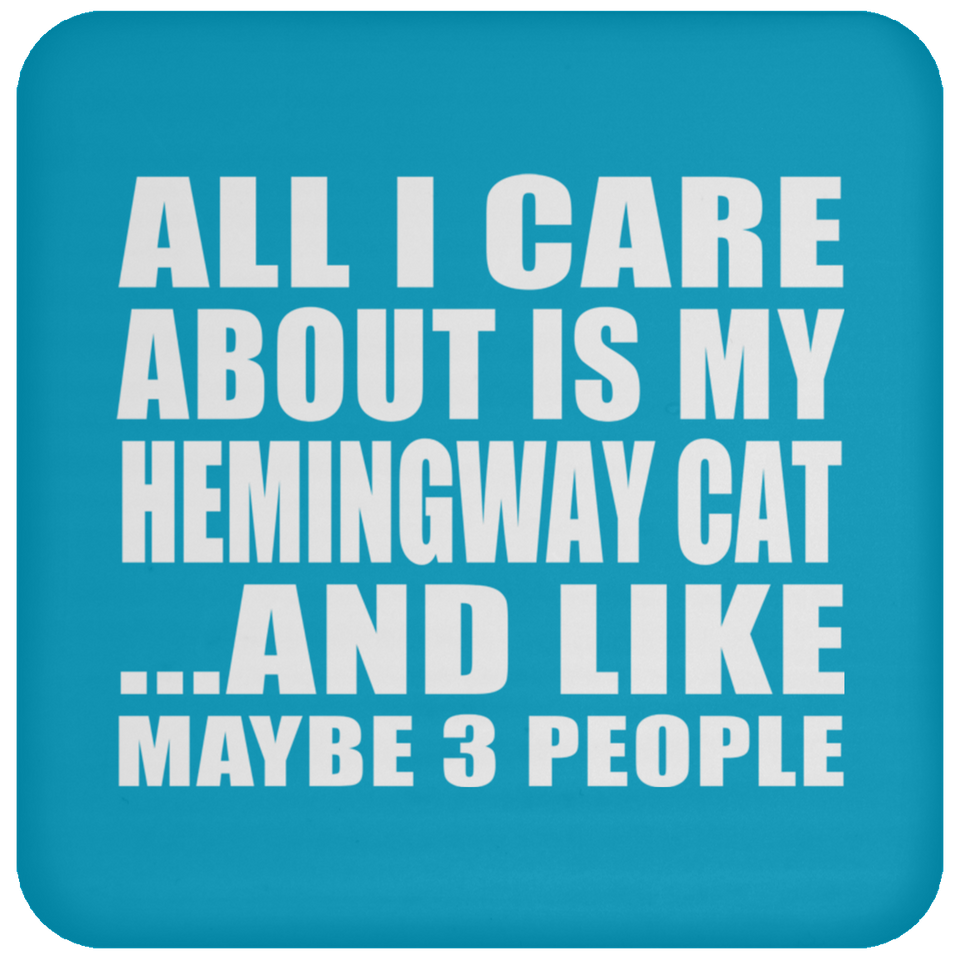 All I Care About Is My Hemingway Cat - Drink Coaster