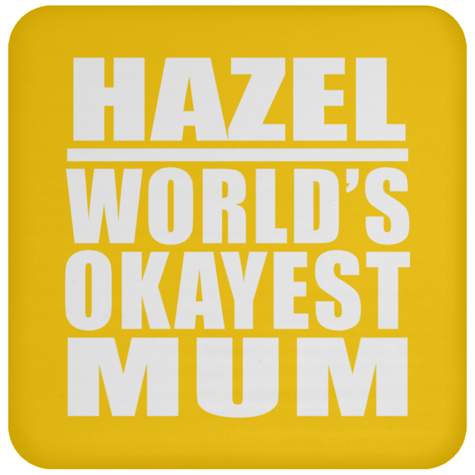 Hazel World's Okayest Mum - Drink Coaster