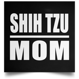 Shih Tzu Mom - Poster Square