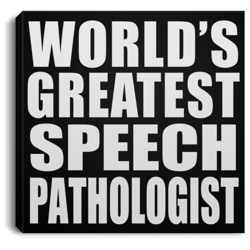 World's Greatest Speech Pathologist - Canvas Square