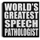 World's Greatest Speech Pathologist - Canvas Square