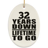 32nd Anniversary 32 Years Down Lifetime To Go - Oval Ornament