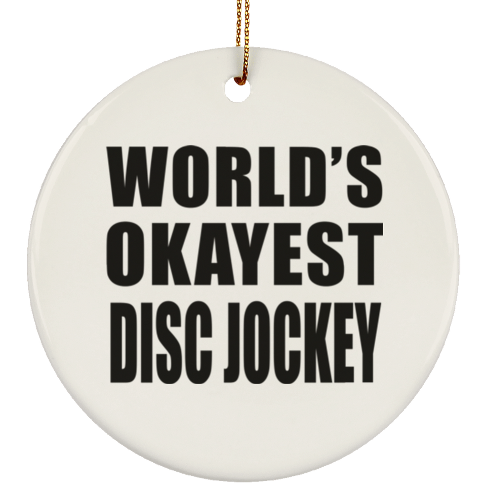 World's Okayest Disc Jockey - Circle Ornament