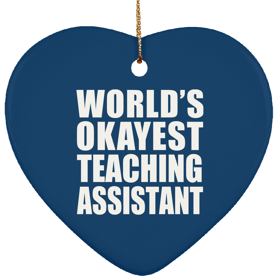 World's Okayest Teaching Assistant - Heart Ornament