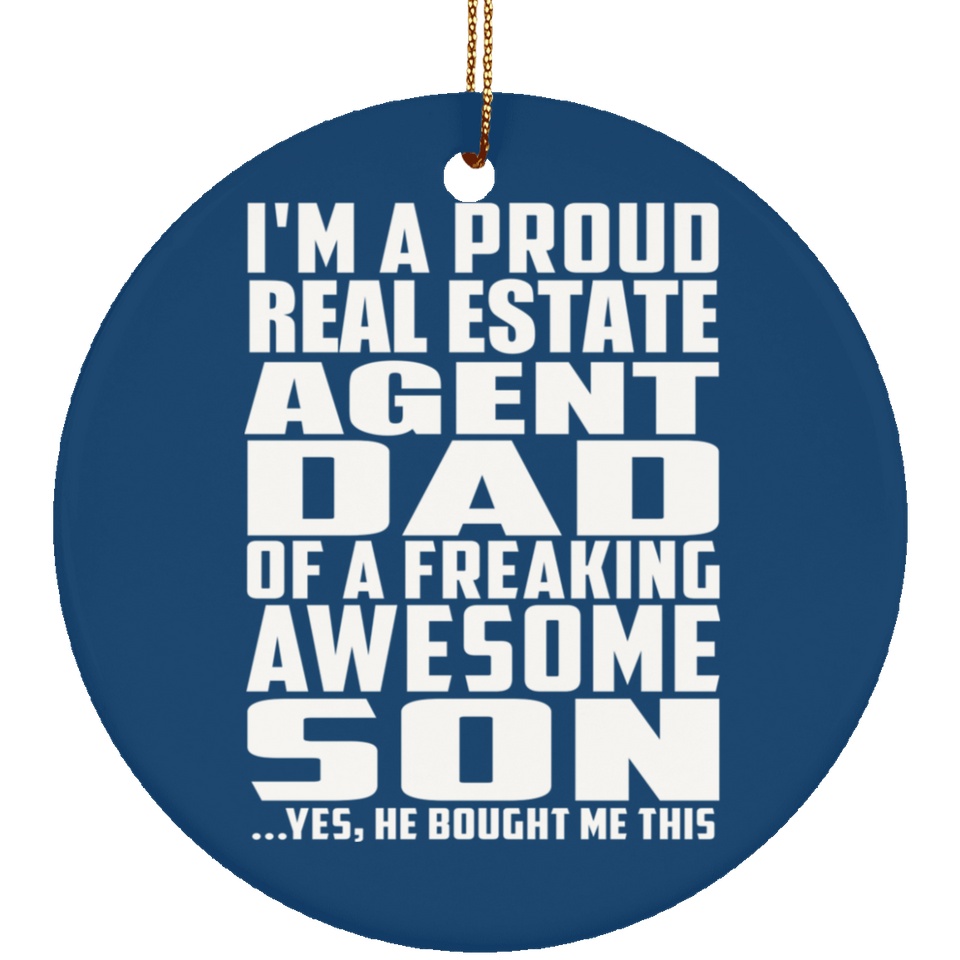 Proud Real Estate Agent Dad Of Awesome Son - Circle Ornament