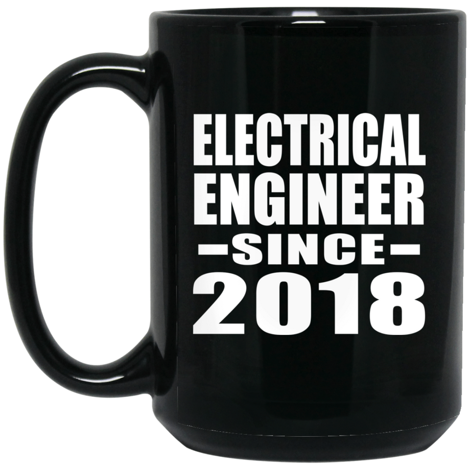 Electrical Engineer Since 2018 - 15 Oz Coffee Mug Black