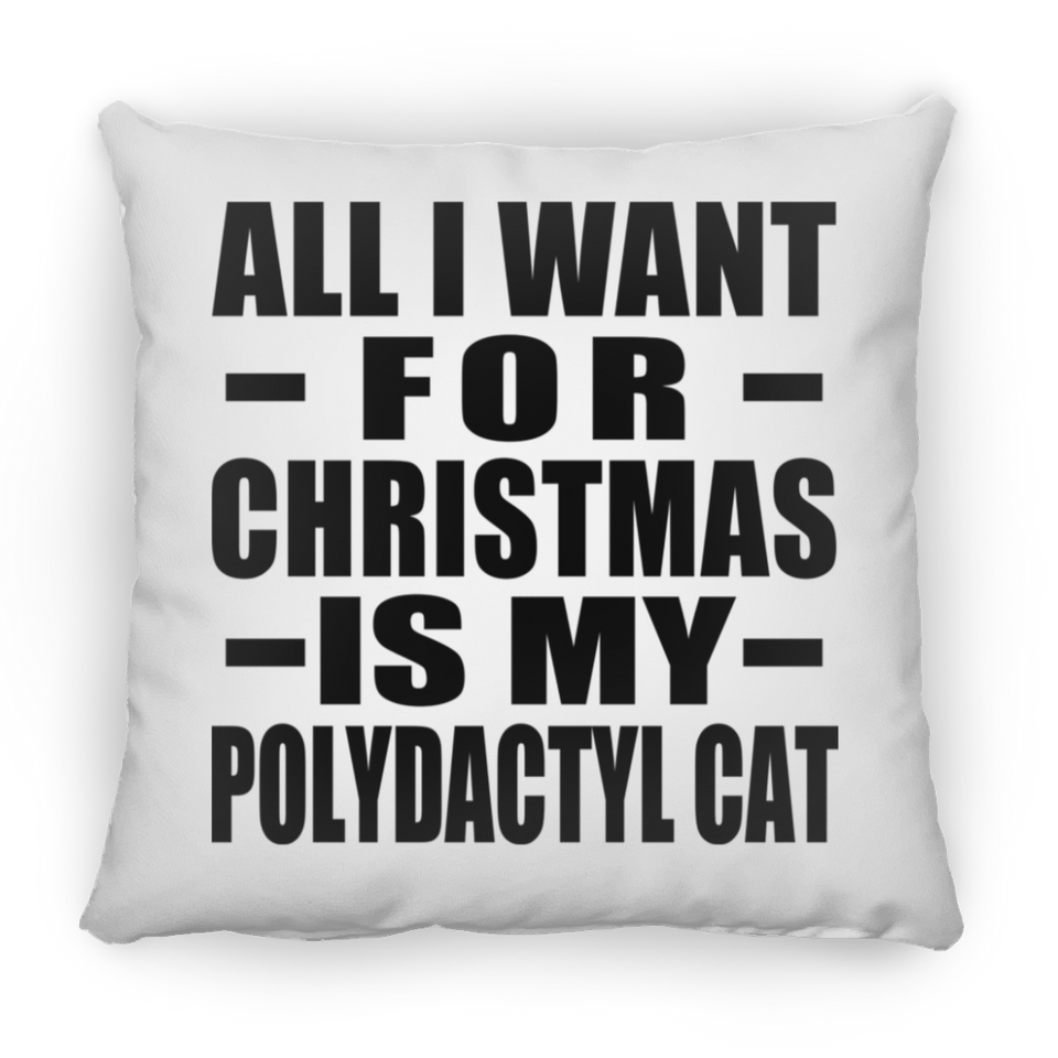 All I Want For Christmas Is My Polydactyl Cat - Throw Pillow