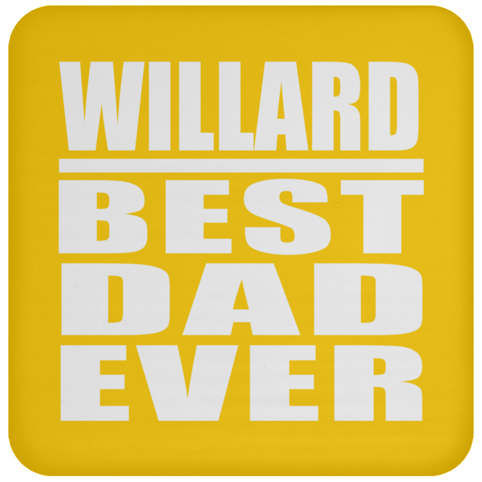 Willard Best Dad Ever - Drink Coaster
