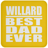 Willard Best Dad Ever - Drink Coaster