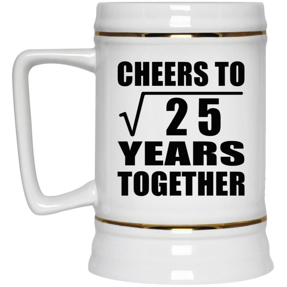 5th Anniversary Cheers To Square Root of 25 Years Together - Beer Stein