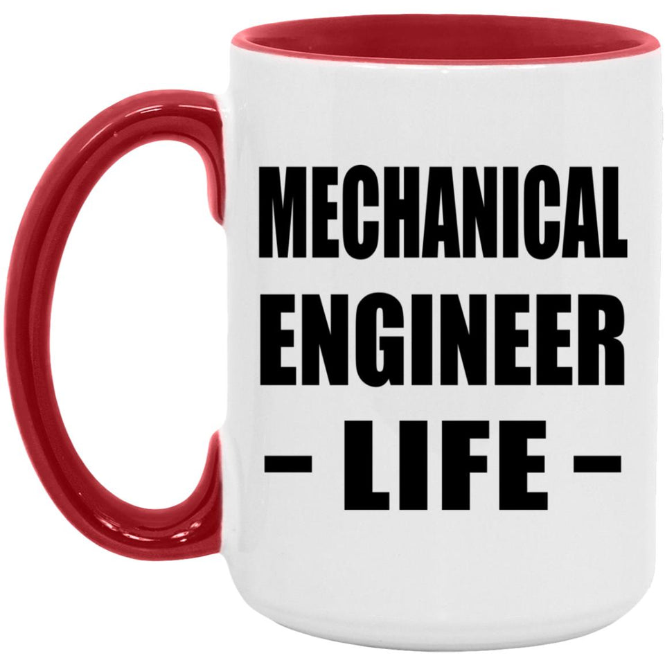 Mechanical Engineer Life - 15oz Accent Mug Red