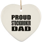 Proud Stockbroker Dad - Heart Ornament