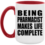 Being Pharmacist Makes Life Complete - 15oz Accent Mug Red
