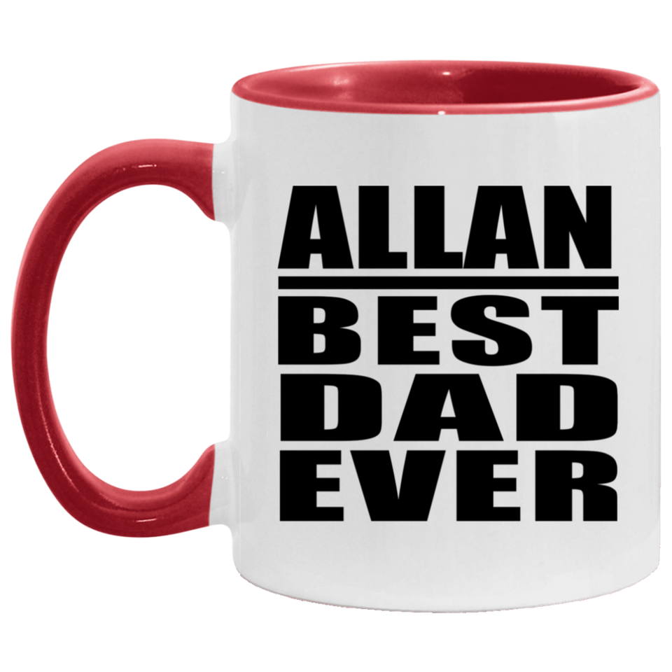 Allan Best Dad Ever - 11oz Accent Mug Red