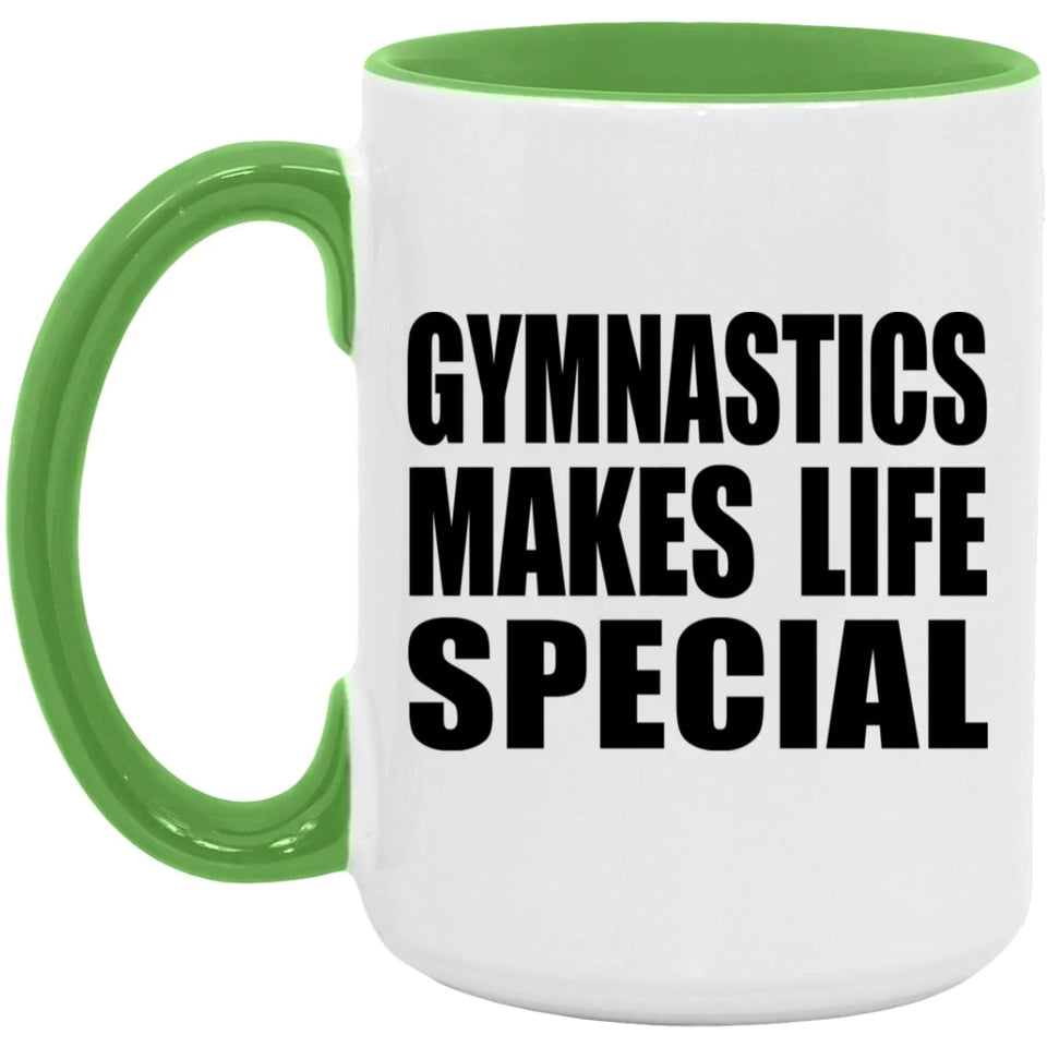 Gymnastics Makes Life Special - 15oz Accent Mug Green