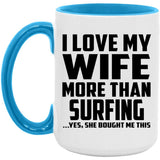 I Love My Wife More Than Surfing - 15oz Accent Mug Blue