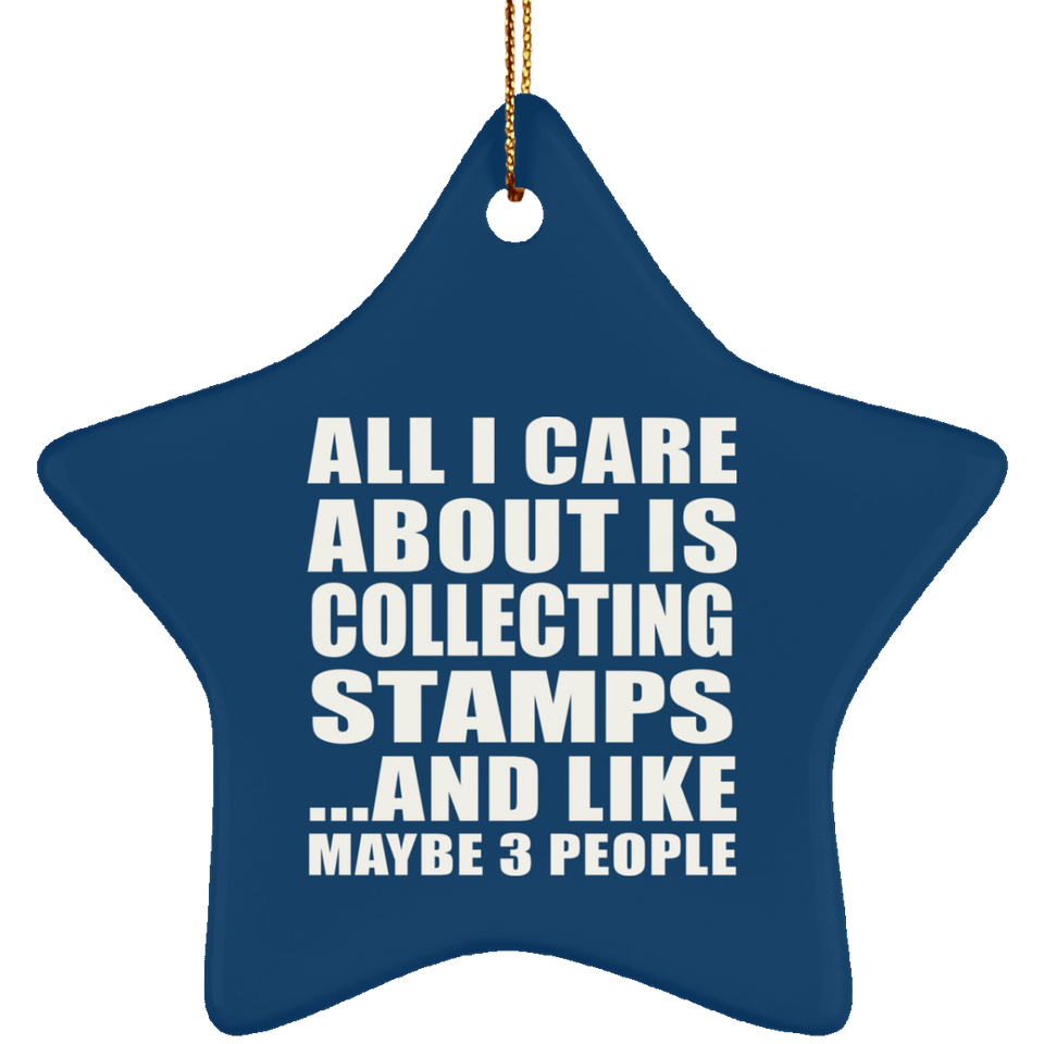 All I Care About Is Collecting Stamps - Star Ornament