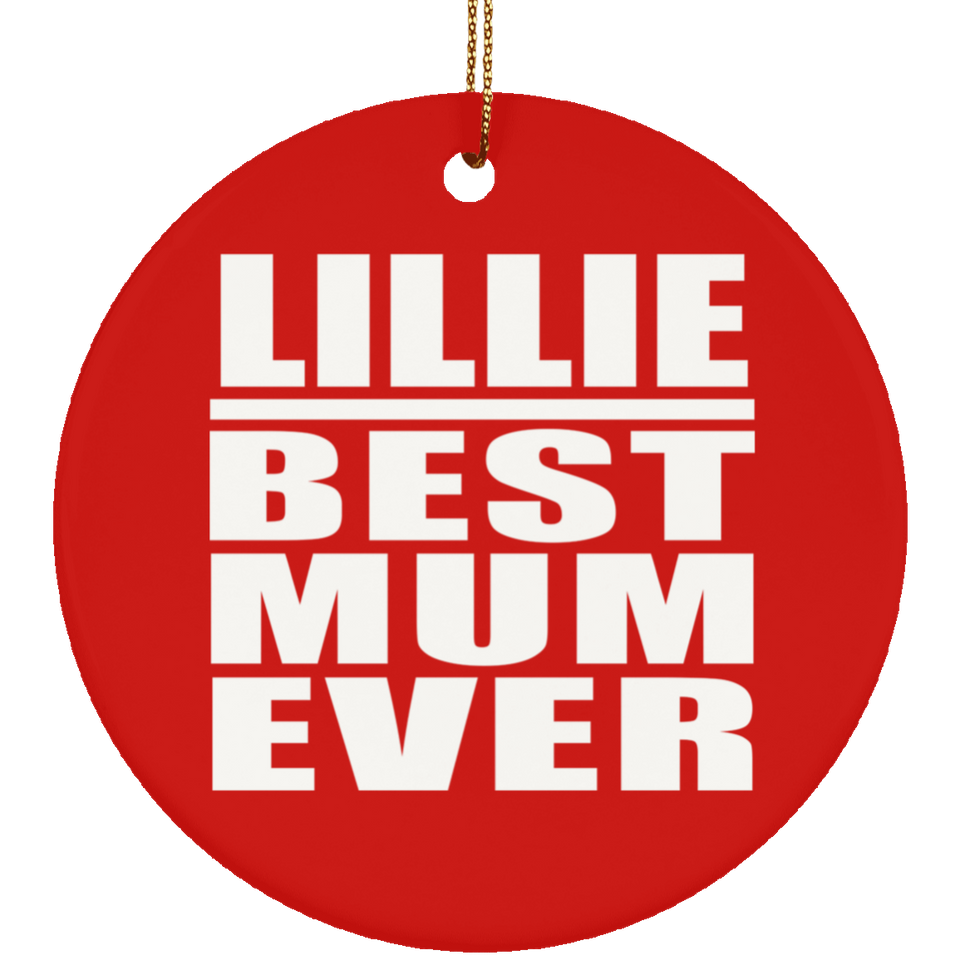 Lillie Best Mum Ever - Circle Ornament