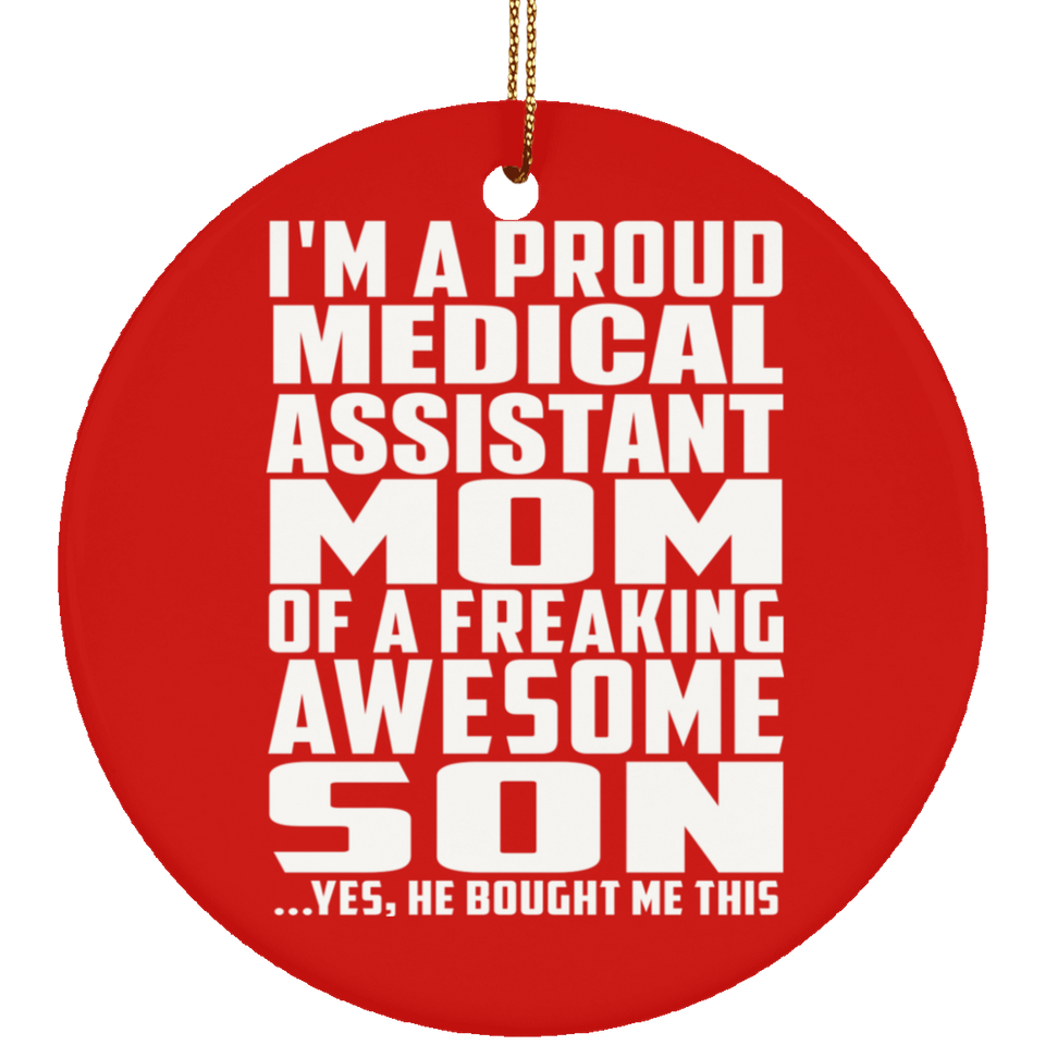 Proud Medical Assistant Mom Of Awesome Son - Circle Ornament