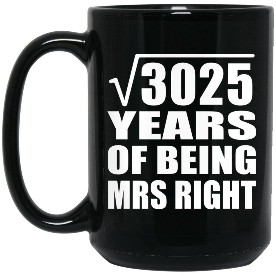 55th Anniversary Square Root of 3025 Years of Being Mrs Right - 15oz Coffee Mug Black