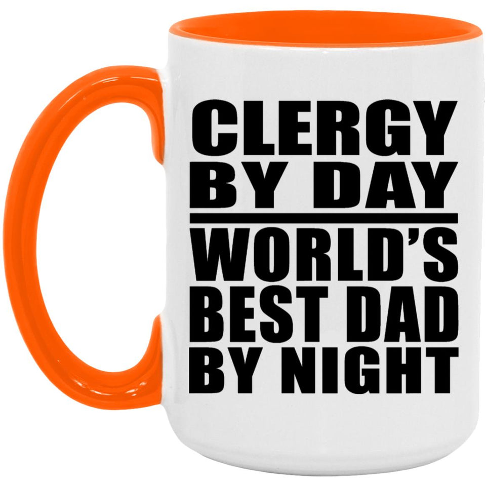 Clergy By Day World's Best Dad By Night - 15oz Accent Mug Orange