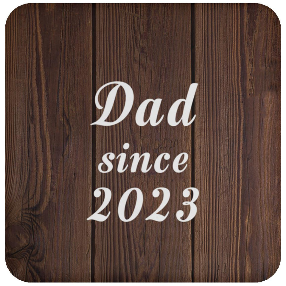 Dad Since 2023 - Drink Coaster D