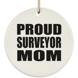 Proud Surveyor Mom - Circle Ornament