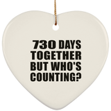 2nd Anniversary 730 Days Together But Who's Counting - Heart Ornament