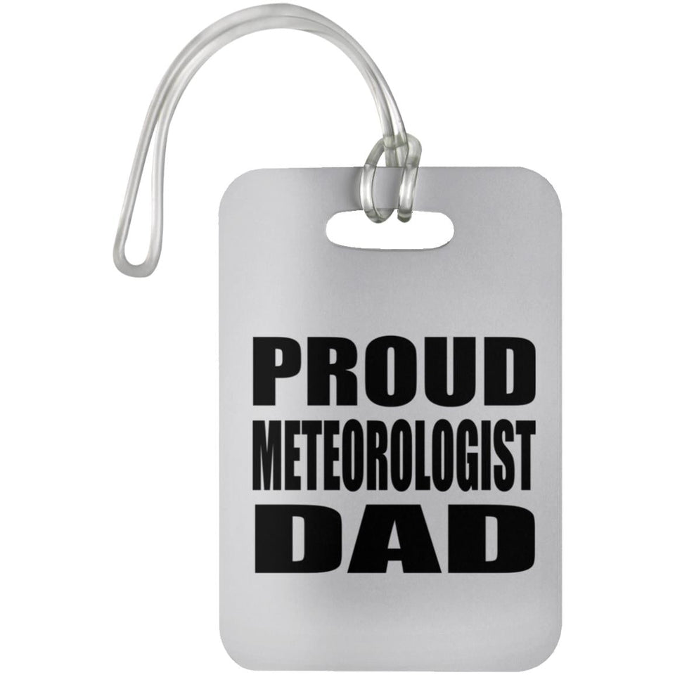 Proud Meteorologist Dad - Luggage Bag Tag