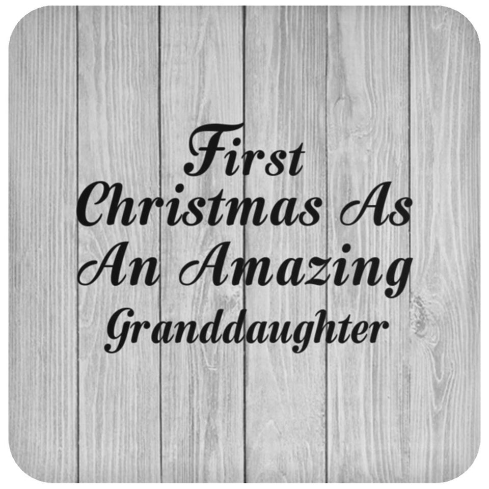First Christmas As An Amazing Granddaughter - Drink Coaster F