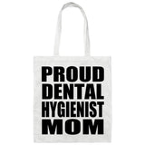 Proud Dental Hygienist Mom - Tote Bag White