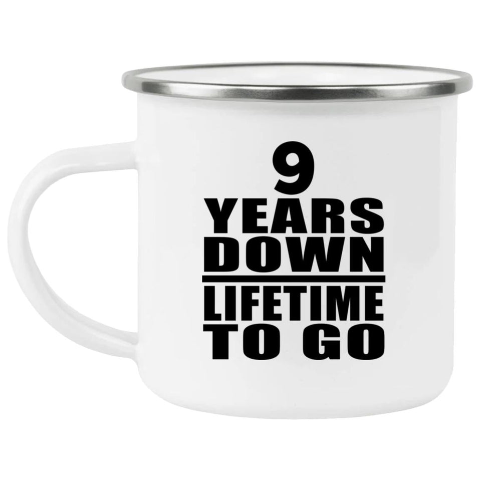 9th Anniversary 9 Years Down Lifetime To Go - 12oz Camping Mug