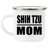 Shih Tzu Mom - 12oz Camping Mug