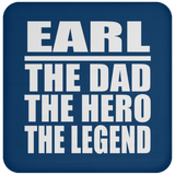 Earl The Dad The Hero The Legend - Drink Coaster