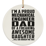 Proud Mechanical Engineer Dad Of Awesome Daughter - Circle Ornament