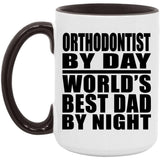 Orthodontist By Day World's Best Dad By Night - 15oz Accent Mug Black