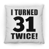 62nd Birthday I Turned 31 Twice - Throw Pillow