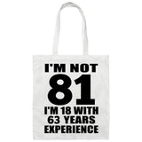 81st Birthday I'm Not 81 I'm 18 With 63 Years Experience - Tote Bag White