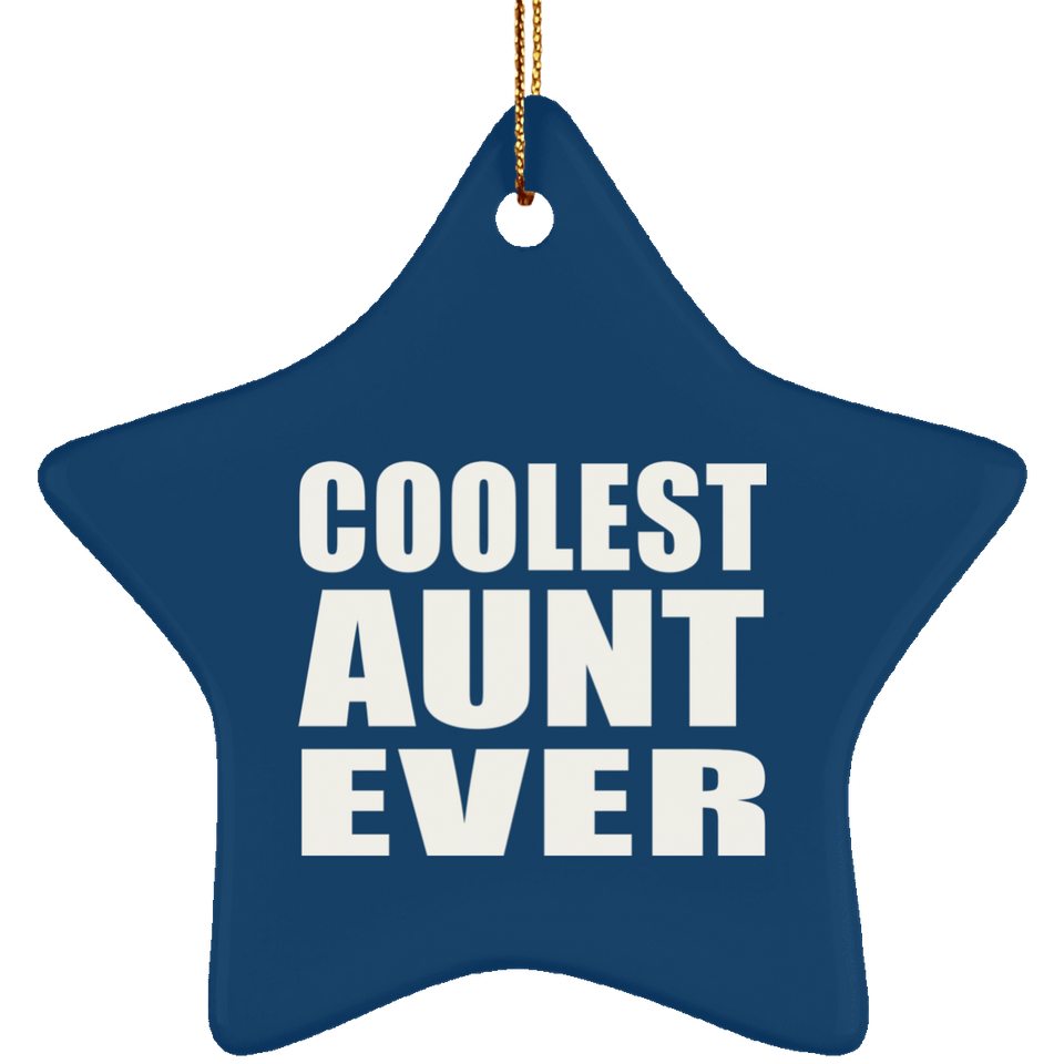 Coolest Aunt Ever - Star Ornament